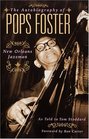 The Autobiography of Pops Foster New Orleans Jazz Man