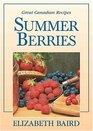 Summer Berries Great Canadian Recipes