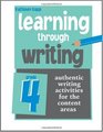 Learning Through Writing Authentic Writing Activities for the Content Areas Grade 4