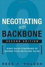 Negotiating with Backbone Eight Sales Strategies to Defend Your Price and Value