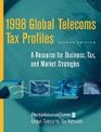 1998 Global Telecoms Tax Profiles A Resource for Business Tax and Market Strategies 2nd Edition