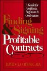 Finding and Signing Profitable Contracts A Guide for Architects Engineers and Contractors