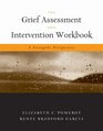 The Grief Assessment and Intervention Workbook A Strengths Perspective