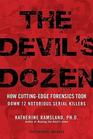 The Devil's Dozen  How CuttingEdge Forensics Took Down 12 Notorious Serial Killers