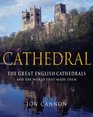 Cathedral The Great English Cathedrals and World That Made Them 6001540