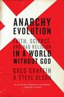Anarchy Evolution Faith Science and Bad Religion in a World Without God