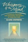 Whispers of the Mind A Complete Program for Unlocking the Secrets of Your Past Lives
