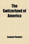 The Switzerland of America