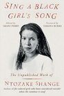 Sing a Black Girl's Song The Unpublished Work of Ntozake Shange