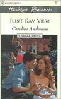 Just Say Yes