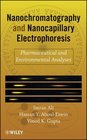 Nano Chromatography and Capillary Electrophoresis Pharmaceutical and Environmental Analyses