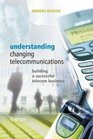 Understanding Changing Telecommunications Building a Successful Telecom Business