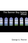 The Banner Boy Scouts Afloat or  the Secret of Cedar Island