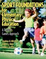 Sport Foundations for Elementary Physical Education A Tactical Games Approach
