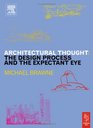 Architectural Thought and the Design Process Continuity Innovation and the Expectant Eye