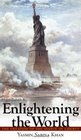 Enlightening the World The Creation of the Statue of Liberty