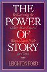 The Power of Story Rediscovering the Oldest Most Natural Way to Reach People for Christ