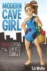 Modern Cave Girl: Paleo Living in The Concrete Jungle
