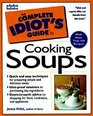 The Complete Idiot's Guide to Soups