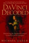 Da Vinci Decoded  Discovering the Spiritual Secrets of Leonardo's Seven Principles