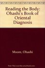 Reading the Body Ohashis Book of Oriental Diagnosis