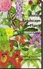 Florida Landscape Plants: Native and Exotic (Revised Edition)
