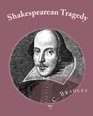 Shakespearean Tragedy Lectures On Hamlet Othello King Lear  Macbeth