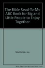 The Bible ReadToMe ABC Book for Big and Little People to Enjoy Together