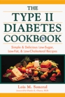 The Type II Diabetes Cookbook Simple and Delicious LowSugar LowFat and LowCholesterol Recipes