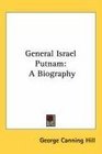 General Israel Putnam A Biography