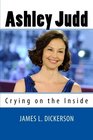 Ashley Judd Crying on the Inside