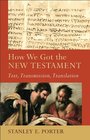 How We Got the New Testament Text Transmission Translation