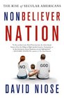 Nonbeliever Nation The Rise of Secular Americans