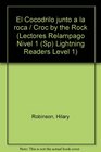 El Cocodrilo junto a la roca / Croc by the Rock  Lightning Readers Level 1