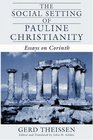 The Social Setting of Pauline Christianity Essays on Corinth