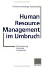 Human Resource Management im Umbruch Positionierung Potentiale Perspektiven