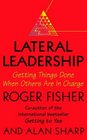 Lateral Leadership Getting Things Done When You're Not the Boss