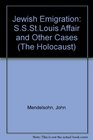 Jewish Emigration The SS St Louis Affair and Other Cases