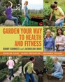 Garden Your Way to Health and Fitness