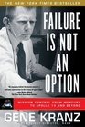 Failure Is Not an Option Mission Control From Mercury to Apollo 13 and Beyond