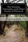 The Sonnets Triumphs and Other Poems of Petrarch