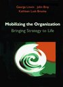 Mobilizing the Organization Bringing Strategy to Life