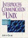 Interprocess Communications in Unix The Nooks and Crannies