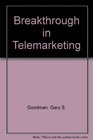 Gary Goodman's Breakthroughs in Telemarketing