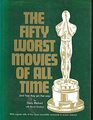 Fifty Worst Movies of All Time
