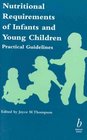 Nutritional Requirements of Infants and Young Children Practical Guidelines