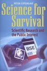 Science for Survival Scientific Research and the Public Interest