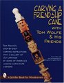 Carving a Friendship Cane With Tom Wolfe  His Friends