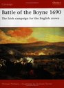 Battle of the Boyne 1690 The Irish Campaign for the English Crown