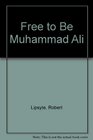 Free to Be Muhammad Ali an Ursula Nordstrom Book